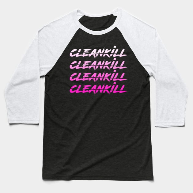 CLEAN KILL SCRIPT PINK Baseball T-Shirt by CLEANKILLESPORTS1